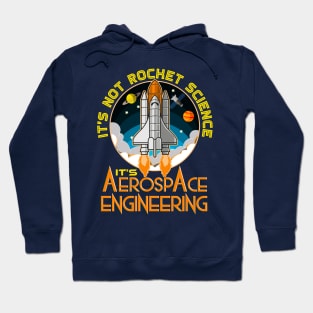 Its Not Rocket Science Its Aerospace Engineering Hoodie